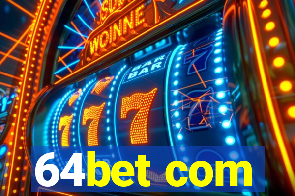 64bet com